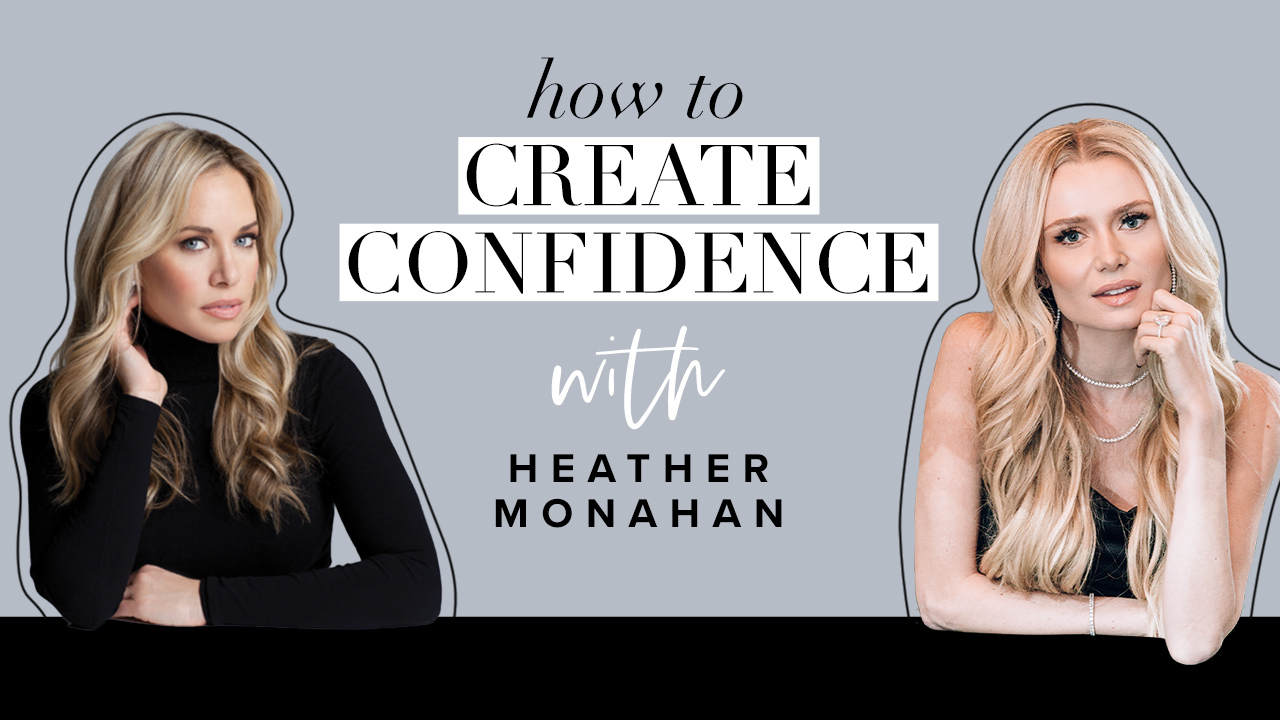 How to Create Confidence with Heather Monahan – WorkWoman Episode 9