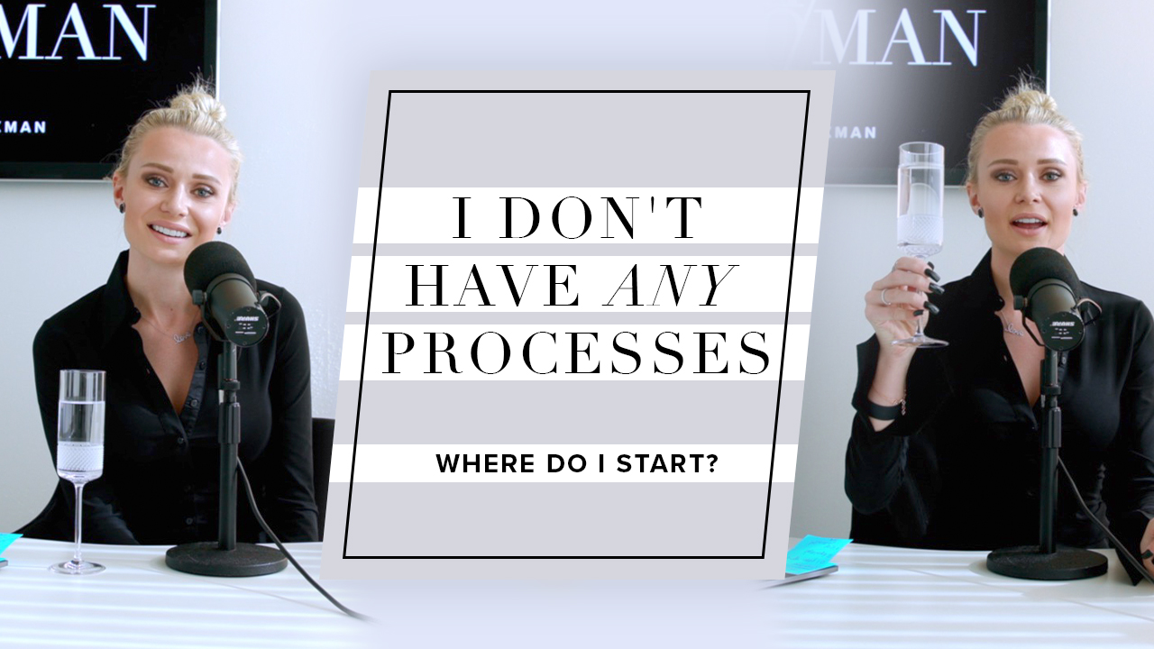 I Don’t Have Any Processes – Where Do I Start? – WorkWoman