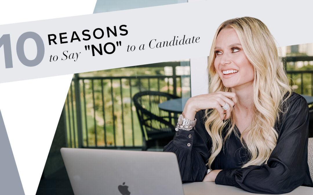10 Reasons to Say “No” to a Candidate