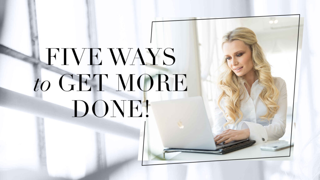 Natalie Dawson 5 Ways to Get More Done
