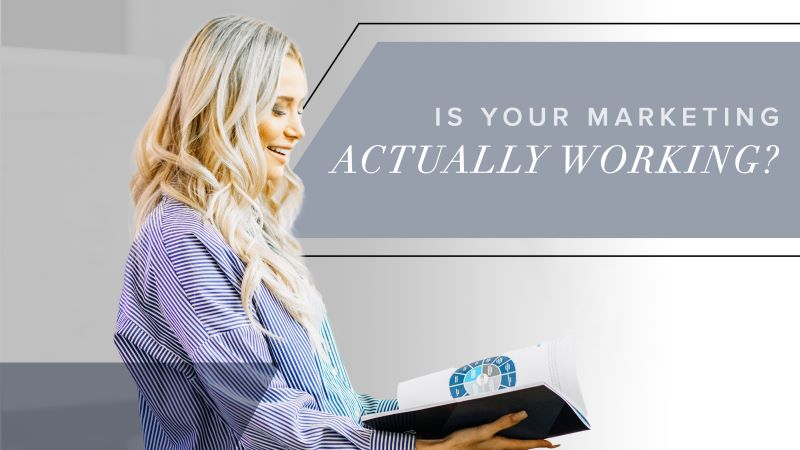 Is Your Marketing Actually Working?