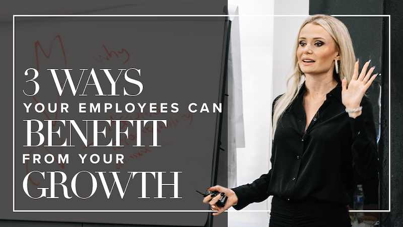 3 Ways Your Employees Can Benefit From Your Growth