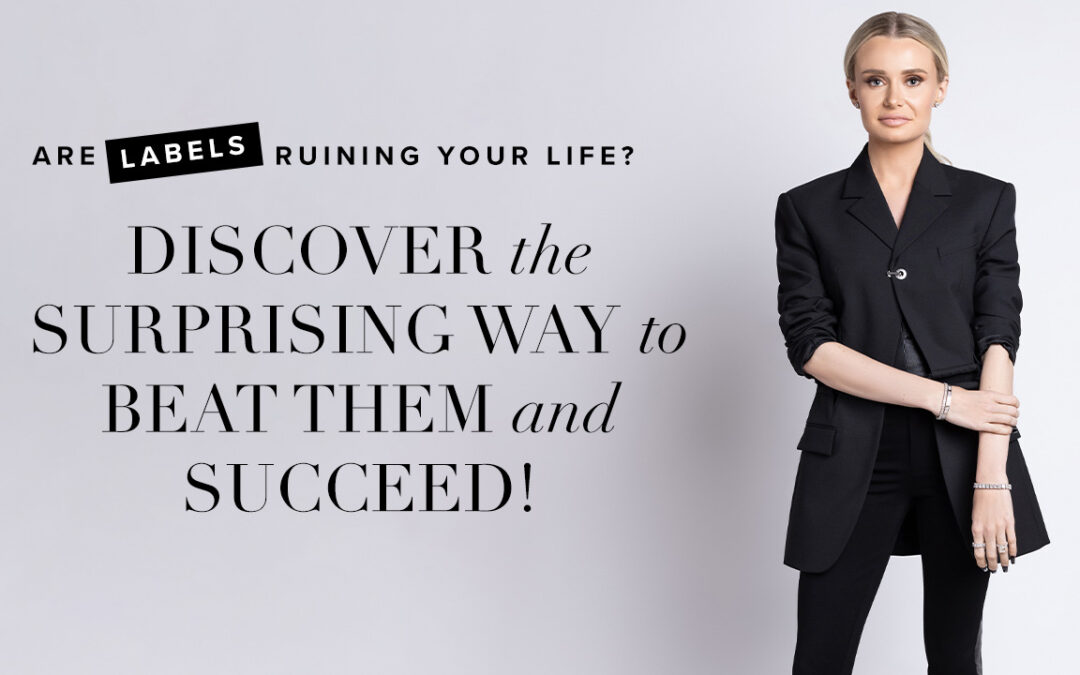 Are Labels Ruining Your Life? Discover the Surprising Way to Beat Them and Succeed!