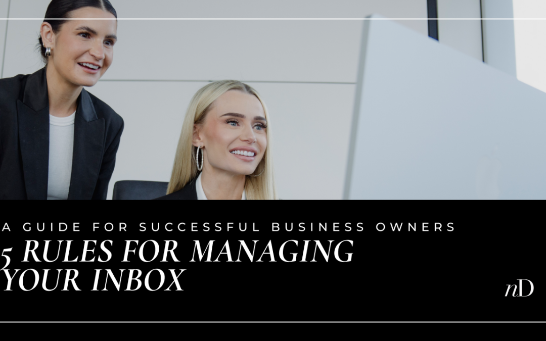 5 Rules for Managing Your Inbox: A Guide for Successful Business Owners